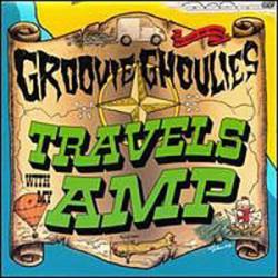 Groovie Ghoulies : Travels With My Amp
